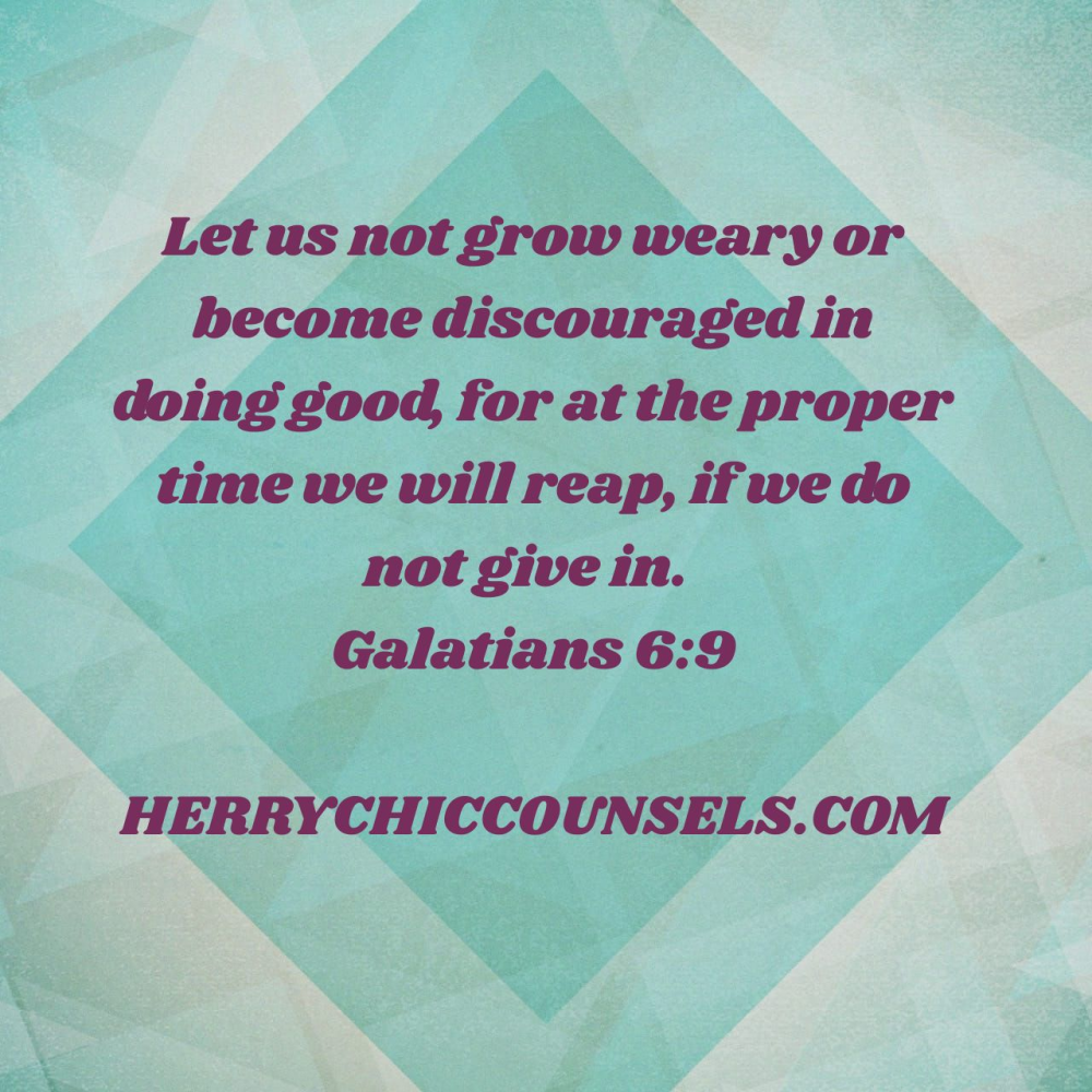 Don't grow weary in doing good 