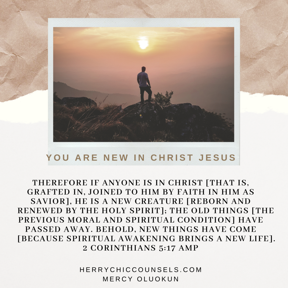 We are a new creature in Christ Jesus. Reborn and Renewed