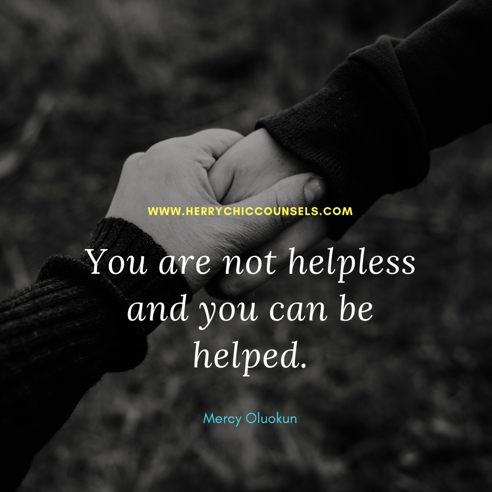 You are not helpless - you are helped