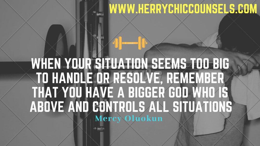 A bigger God above your situations - Resolve