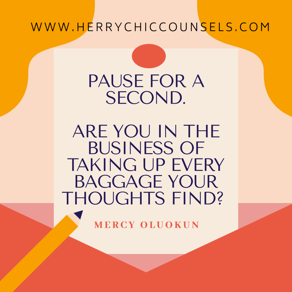 Pause for a second - Stop taking up every baggage - Think right