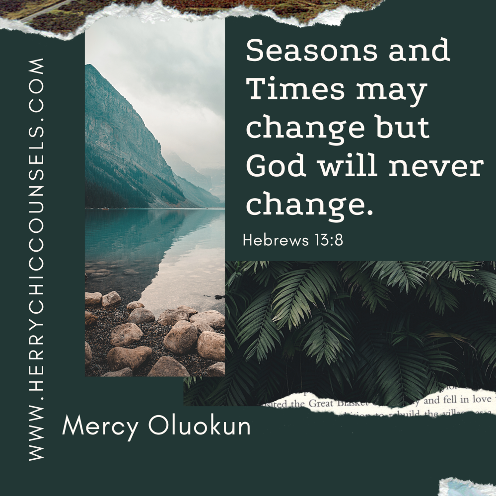 God - changes - Constant - Hebrews 13:8