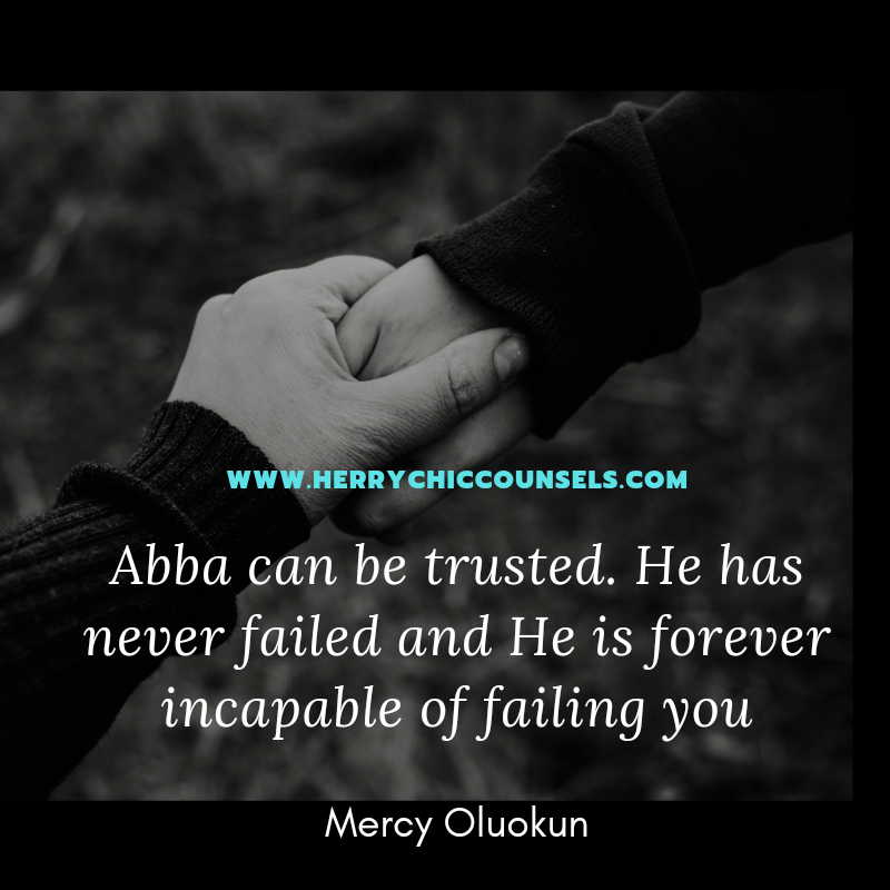 Trust Him - never fails
