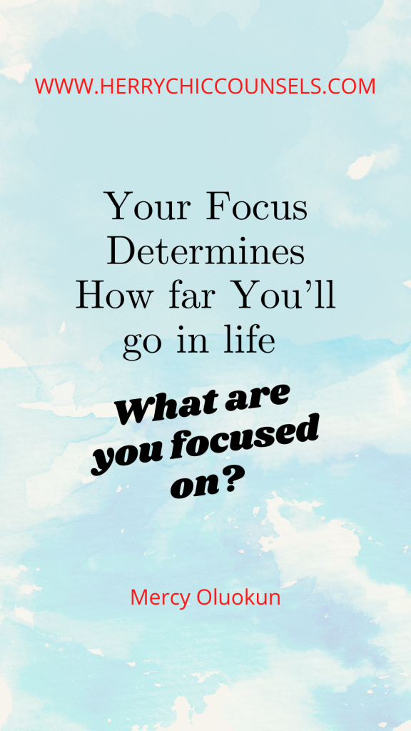 Focused on - In life 