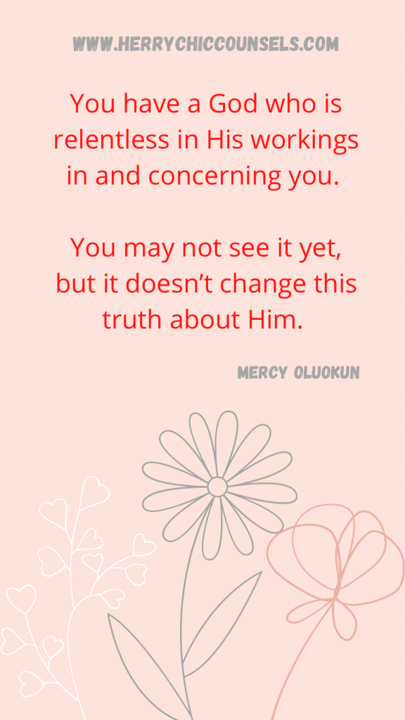 God is relentless about you