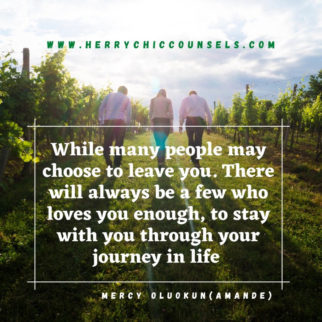 While many may leave you, a few will love you enough to stay