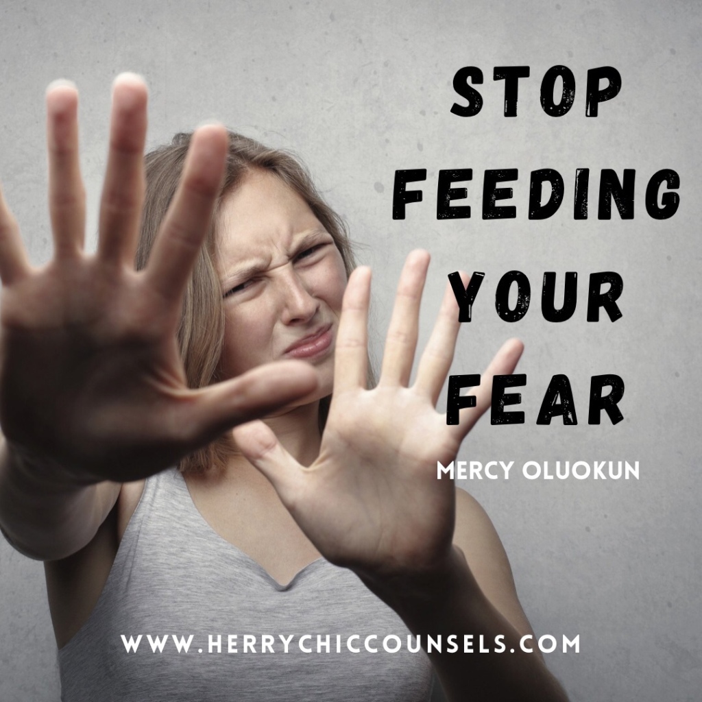 Stop feeding your fear 