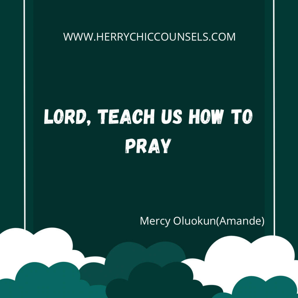 Lord teach us how to pray 